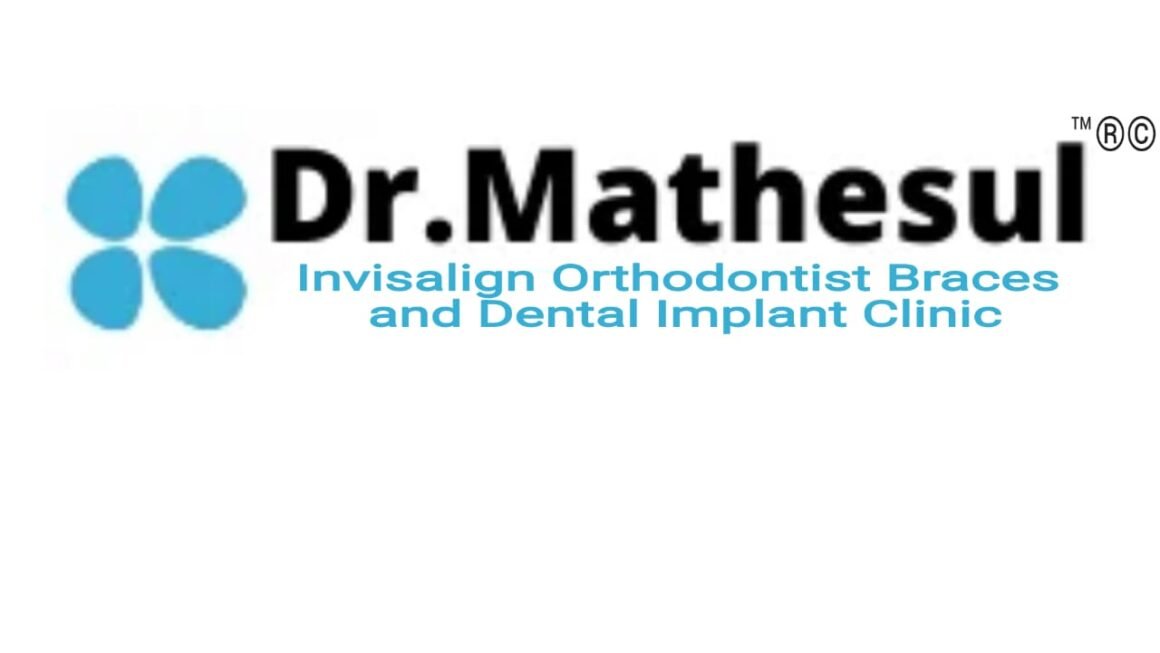 Dr. Mathesul Invisalign Orthodontist Braces & Dental Implant Clinic https://wikichronicle.com/